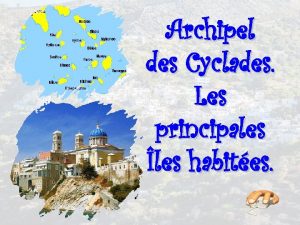 Archipel des Cyclades Les principales les habites Les