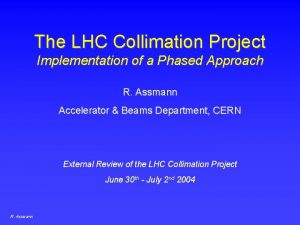 The LHC Collimation Project Implementation of a Phased