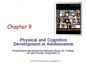 Chapter 9 Physical and Cognitive Development in Adolescence