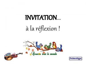 INVITATION la rflexion Un mec est venu sonner