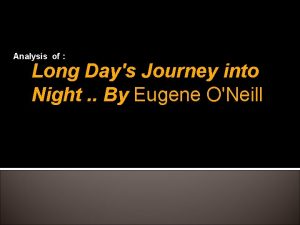 Analysis of Long Days Journey into Night By