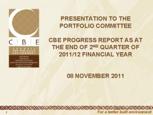 PRESENTATION TO THE PORTFOLIO COMMITTEE CBE PROGRESS REPORT