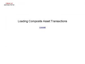 Loading Composite Asset Transactions Concept Loading Composite Asset
