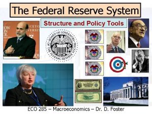 The Federal Reserve System Structure and Policy Tools