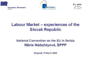 Labour Market experiences of the Slovak Republic National