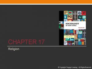 CHAPTER 17 Religion Copyright Cengage Learning All Rights