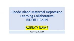 Rhode Island Maternal Depression Learning Collaborative RIDOH Co