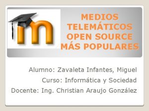 MEDIOS TELEMTICOS OPEN SOURCE MS POPULARES Alumno Zavaleta