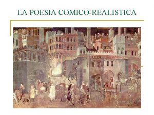 LA POESIA COMICOREALISTICA Rustico Filippi Rustico Filippi Oi