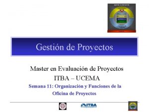 Gestin de Proyectos Master en Evaluacin de Proyectos