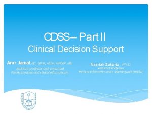 CDSS Part II Clinical Decision Support Amr Jamal