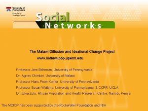 The Malawi Diffusion and Ideational Change Project www