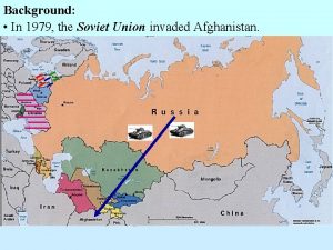 Background In 1979 the Soviet Union invaded Afghanistan