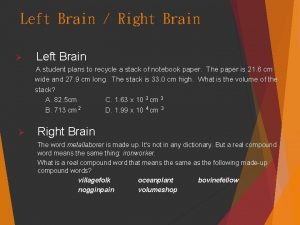 Left Brain Right Brain Left Brain A student