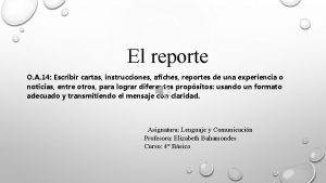 El reporte O A 14 Escribir cartas instrucciones