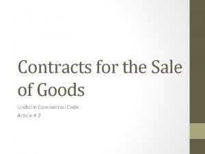 Contracts for the Sale of Goods Uniform Commercial