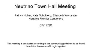 Neutrino Town Hall Meeting Patrick Huber Kate Scholberg