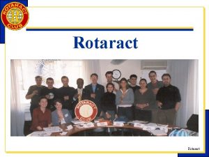 Rotaract Qu es un club Rotaract Un club