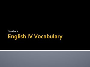 Quarter 1 English IV Vocabulary Week One 1