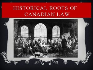 HISTORICAL ROOTS OF CANADIAN LAW EARLY CHURCH WRITERS