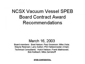 NCSX Vacuum Vessel SPEB Board Contract Award Recommendations