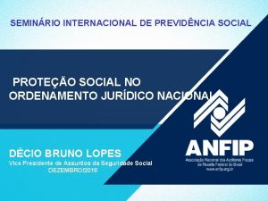 SEMINRIO INTERNACIONAL DE PREVIDNCIA SOCIAL PROTEO SOCIAL NO