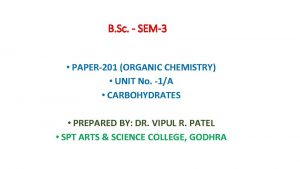 B Sc SEM3 PAPER201 ORGANIC CHEMISTRY UNIT No