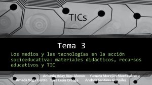 TICs Tema 3 Los medios y las tecnologas