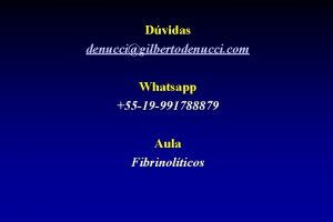 Dvidas denuccigilbertodenucci com Whatsapp 55 19 991788879 Aula