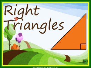 Right Triangles Becky Afghani LBUSD Math Curriculum Office