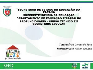 SECRETARIA DE ESTADO DA EDUCAO DO PARAN SUPERINTENDNCIA