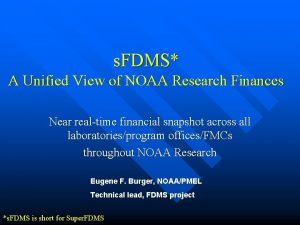 s FDMS A Unified View of NOAA Research
