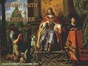 URIAH FAITH OF A FOREIGNER Lesson 6 for