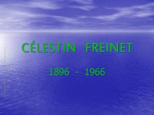 CLESTIN FREINET 1896 1966 Referente Histrico Datos Biogrficos