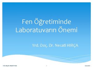 Fen retiminde Laboratuvarn nemi Yrd Do Dr Necati