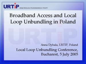 Broadband Access and Local Loop Unbundling in Poland