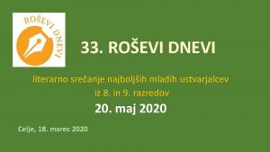 33 ROEVI DNEVI literarno sreanje najboljih mladih ustvarjalcev