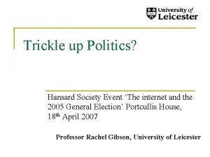 Trickle up Politics Hansard Society Event The internet