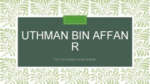 UTHMAN BIN AFFAN R The Third Rightly Guided