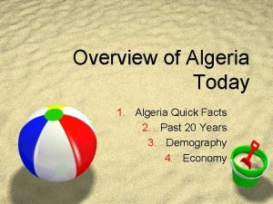 Overview of Algeria Today 1 Algeria Quick Facts