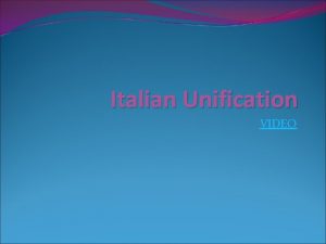 Italian Unification VIDEO The Italian Unification or Italian