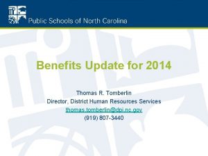 Benefits Update for 2014 Thomas R Tomberlin Director