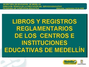 SECRETARIA DE EDUCACION DE MEDELLIN DIRECCIN TCNICA DE