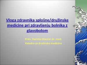 Vloga zdravnika splonedruinske medicine pri zdravljenju bolnika z