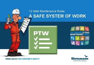 12 Safe Maintenance Rules A SAFE SYSTEM OF