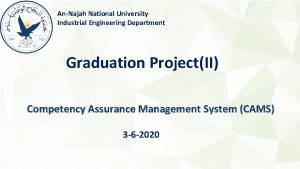 AnNajah National University Industrial Engineering Department Graduation ProjectII