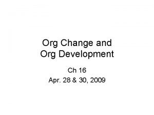 Org Change and Org Development Ch 16 Apr