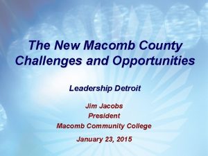 The New Macomb County Challenges and Opportunities Leadership