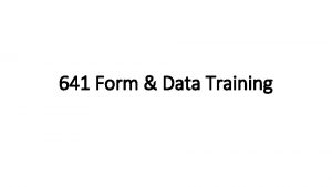 641 Form Data Training 641 Counseling Information Form