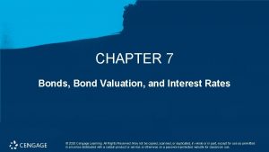 CHAPTER 7 Bonds Bond Valuation and Interest Rates